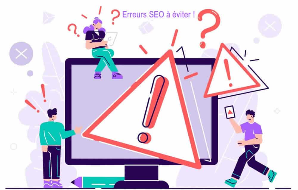 Les erreurs courantes en SEO et comment les éviter